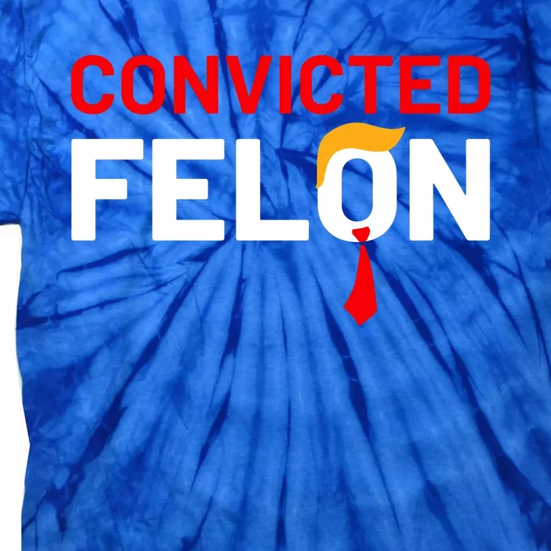 Convicted Felon Trump Tie-Dye T-Shirt