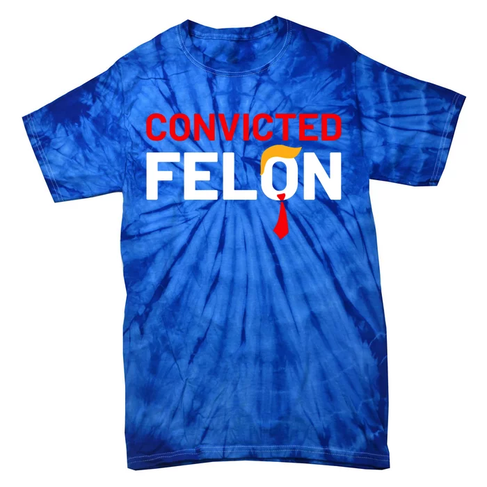 Convicted Felon Trump Tie-Dye T-Shirt