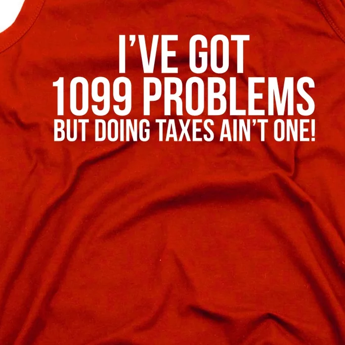 Cool Funny Tax Season 1099 Problems Tank Top