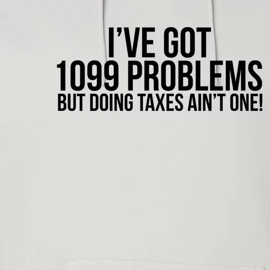 Cool Funny Tax Season 1099 Problems Performance Fleece Hoodie