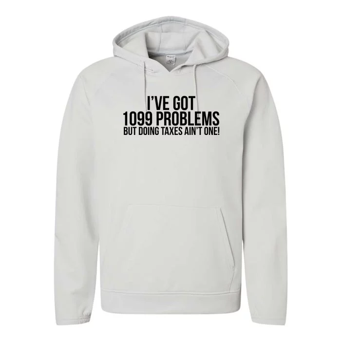 Cool Funny Tax Season 1099 Problems Performance Fleece Hoodie