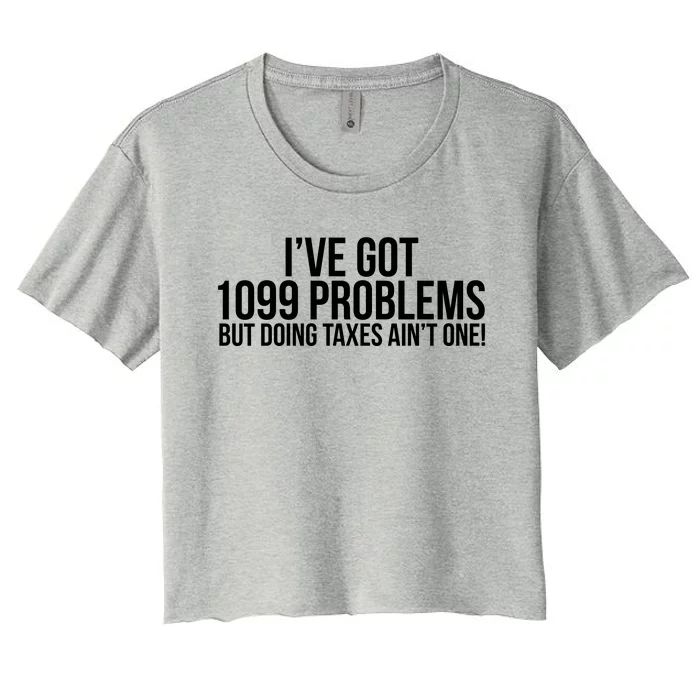 Cool Funny Tax Season 1099 Problems Women's Crop Top Tee