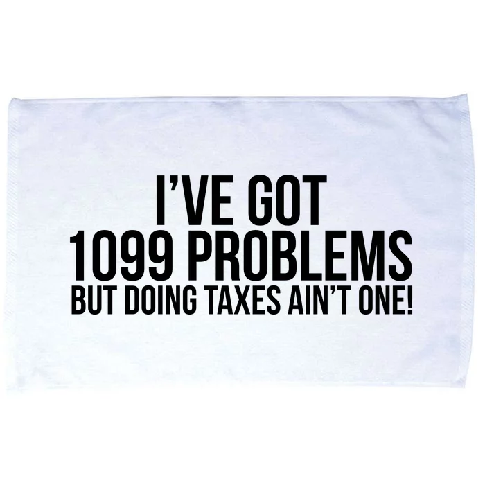 Cool Funny Tax Season 1099 Problems Microfiber Hand Towel