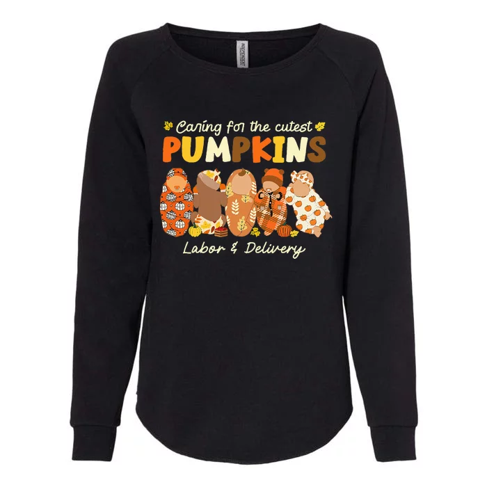 Caring For The Cutest Pumpkins Labor & Delivery Nurse Fall Womens California Wash Sweatshirt