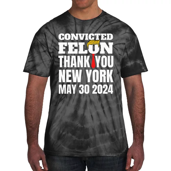 Convicted Felon Trump Hair Tie Thank You Ny New York 53024 Tie-Dye T-Shirt