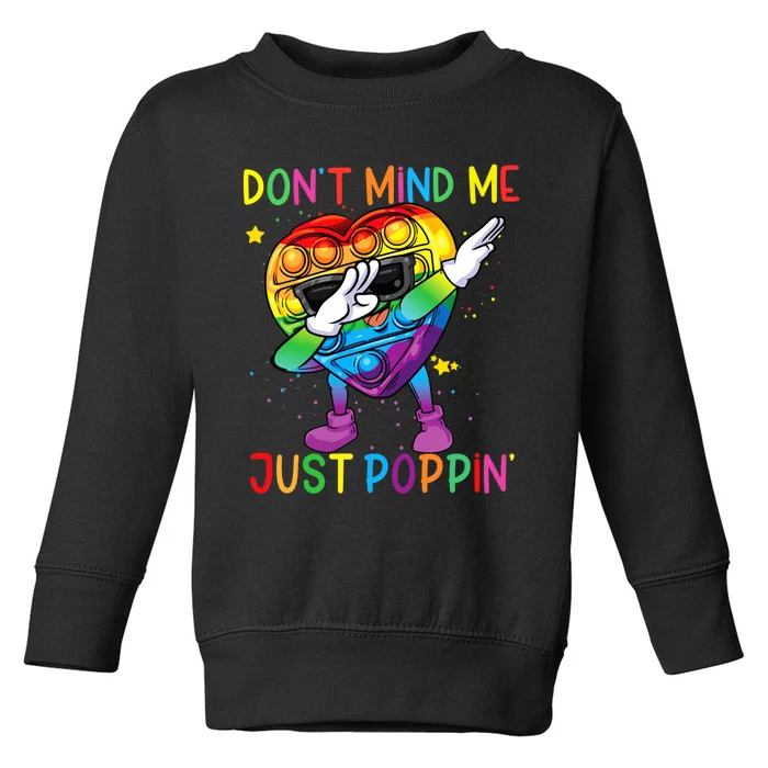 Colorful Fidget Toy DonT Mind Me Just Poppin Pop It Toddler Sweatshirt