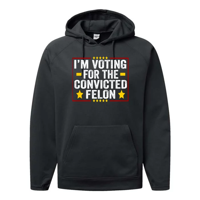 Convicted Felon Trump 2024 Funny Political Humor Performance Fleece Hoodie