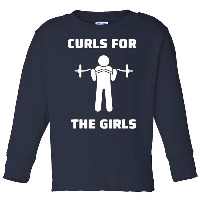 Curls For The Girls Barbell Bicep Curls Gym Saying Toddler Long Sleeve Shirt