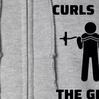 Curls For The Girls Barbell Bicep Curls Gym Saying Full Zip Hoodie