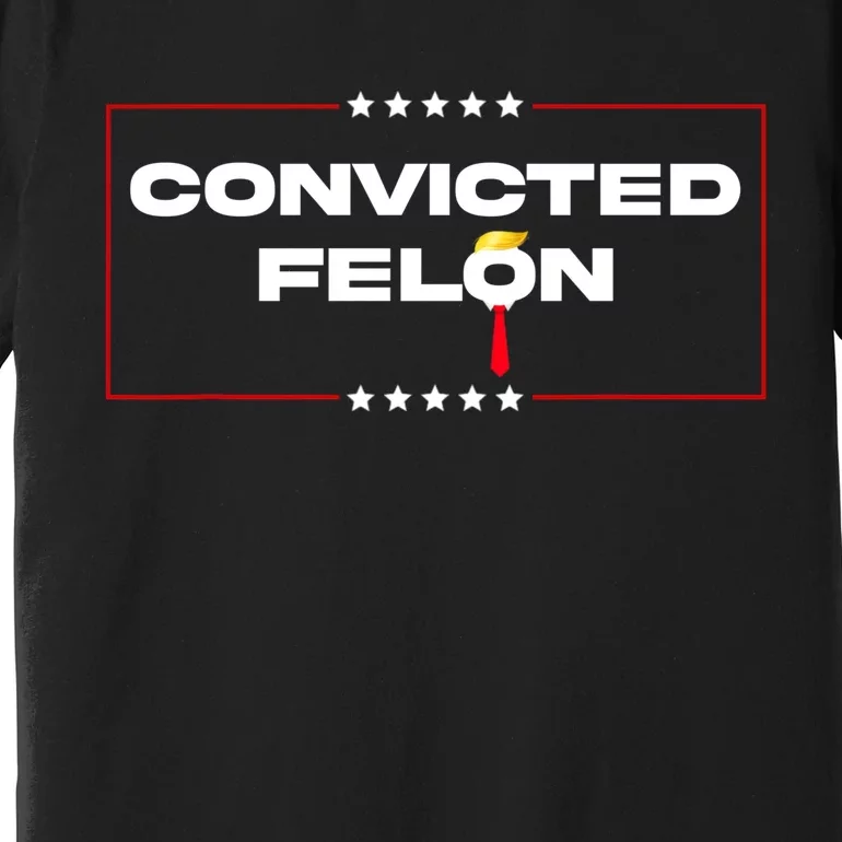 Convicted Felon Trump 2024 Premium T-Shirt