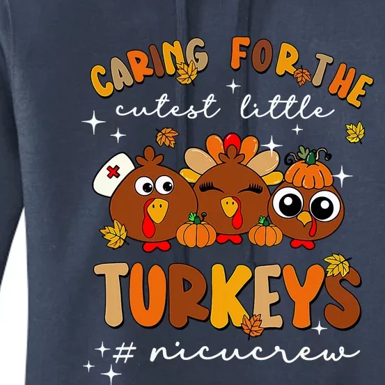 Caring For The Cutest Little Turkeys Nicu Crew Thanksgiving Women's Pullover Hoodie