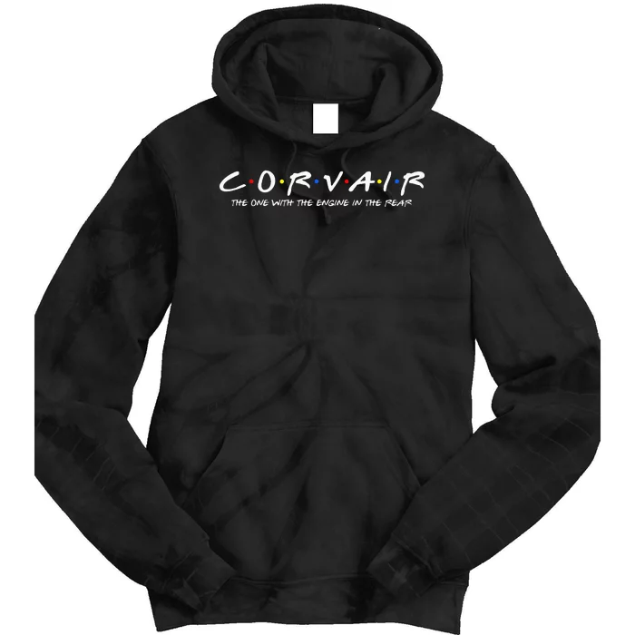 Corvair Friends The One With The Engine In The Rear Tie Dye Hoodie