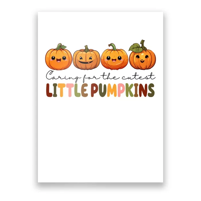 Caring For The Cutest Little Pumpkins Poster