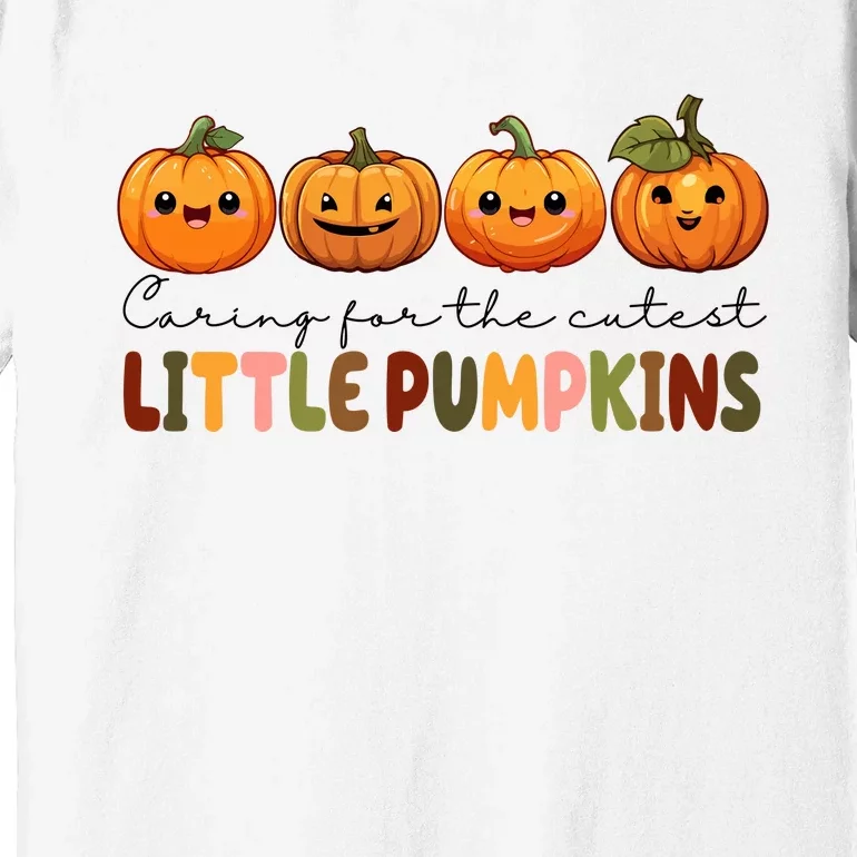 Caring For The Cutest Little Pumpkins Premium T-Shirt