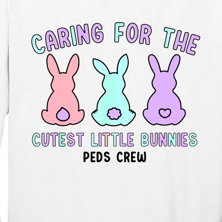 Caring For The Cutest Little Bunnies Peds Crew Easter Nurse Tall Long Sleeve T-Shirt