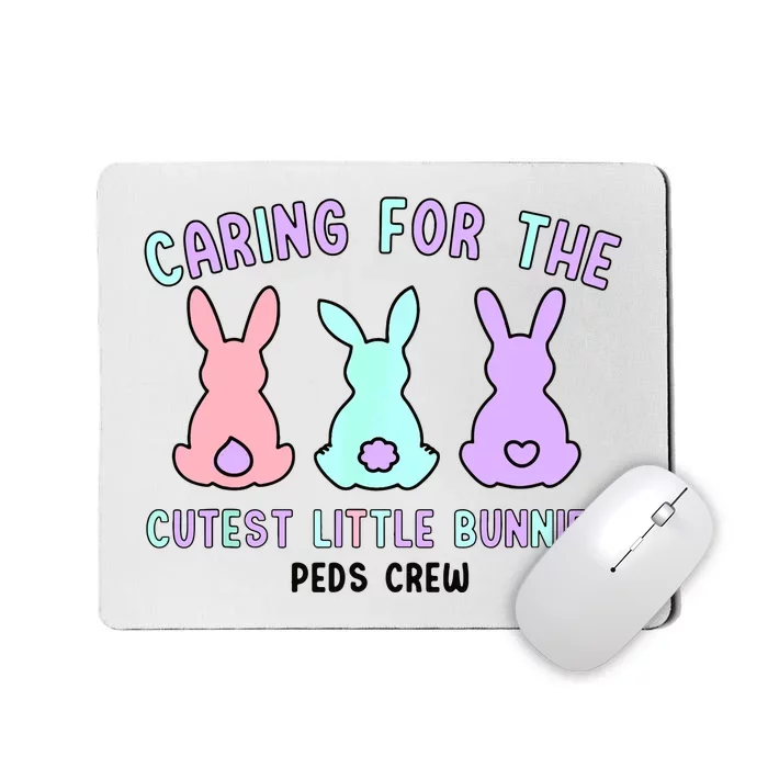 Caring For The Cutest Little Bunnies Peds Crew Easter Nurse Mousepad