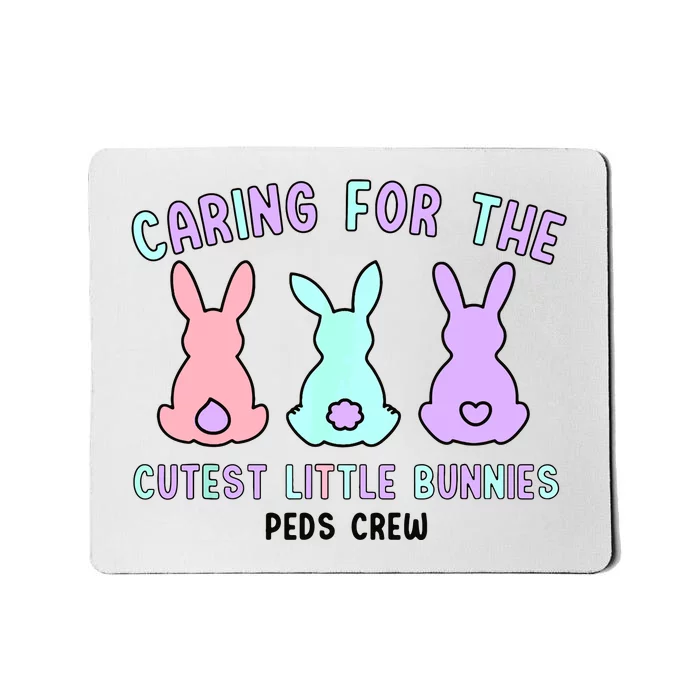 Caring For The Cutest Little Bunnies Peds Crew Easter Nurse Mousepad