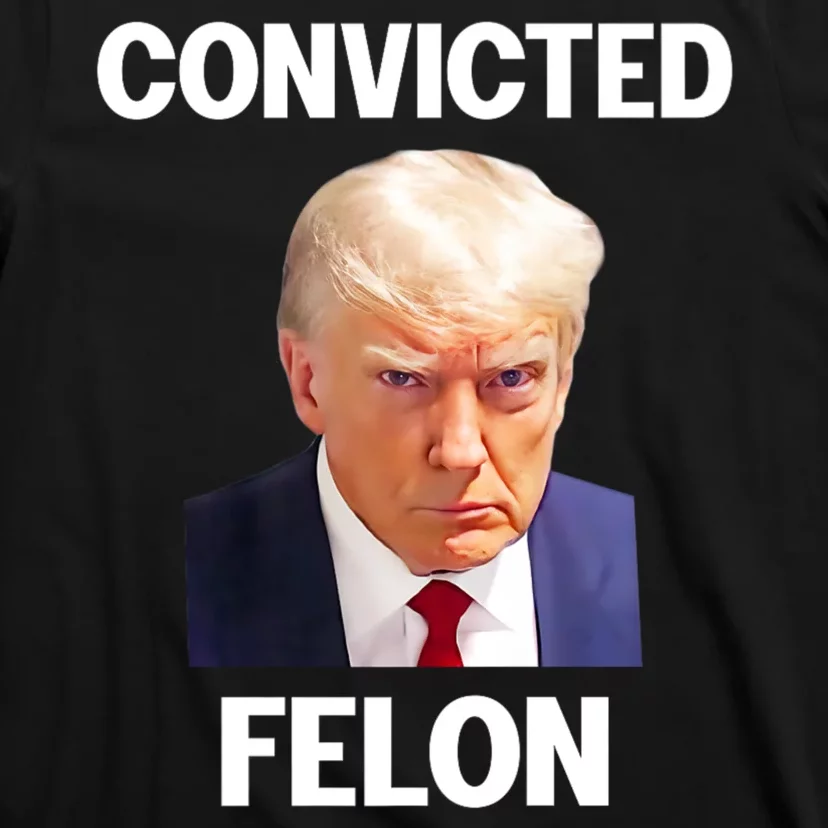 Convicted Felon Trump 2024 T-Shirt