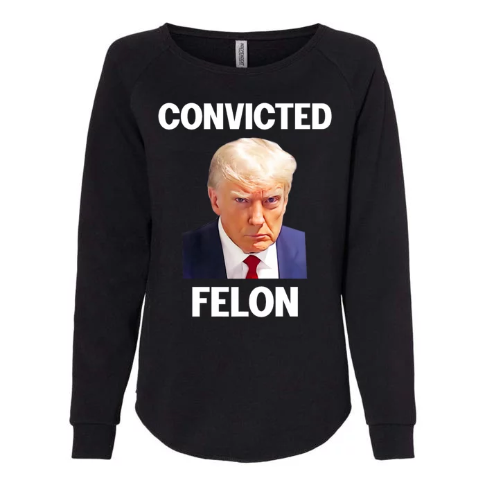 Convicted Felon Trump 2024 Womens California Wash Sweatshirt