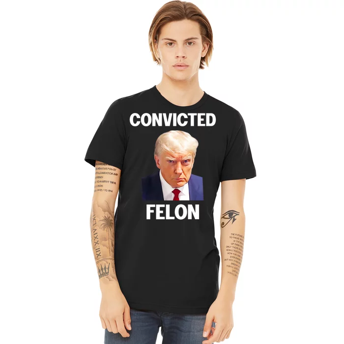 Convicted Felon Trump 2024 Premium T-Shirt