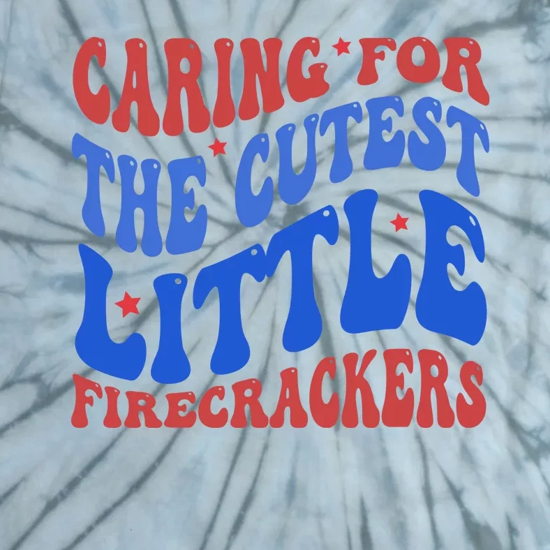 Caring For The Cutest Little Firecrackers 4th Of July Tie-Dye T-Shirt