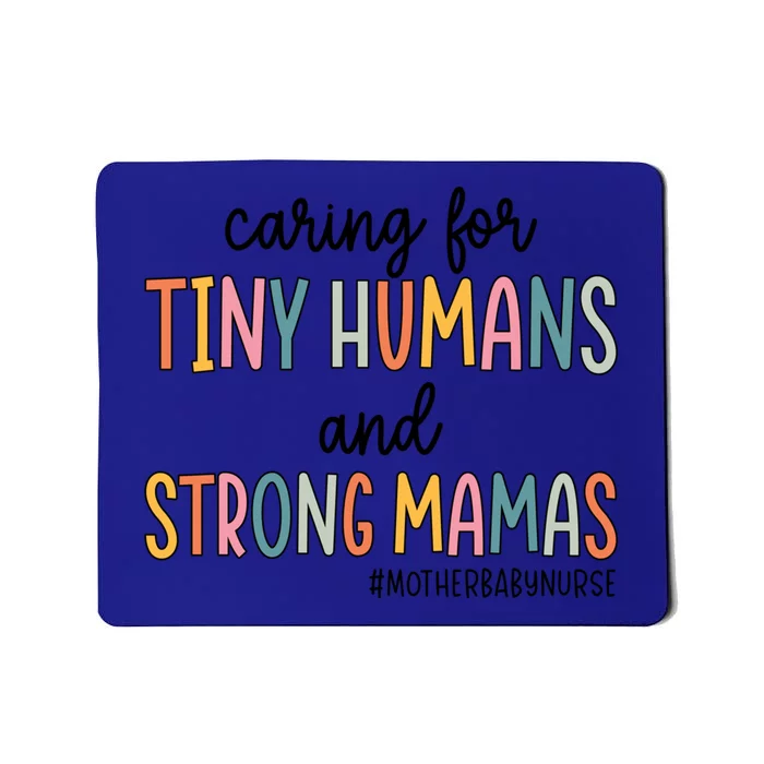 Caring For Tiny Hu And Strong Mamas Mother Nurse Funny Gift Mousepad