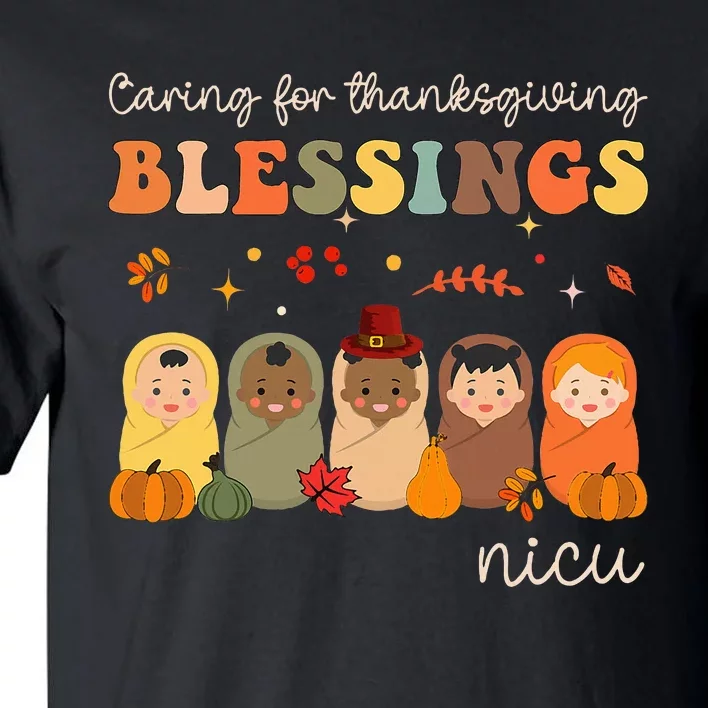 Caring For Thanksgiving Blessings Neonatal Nicu Nurse Fall Tall T-Shirt