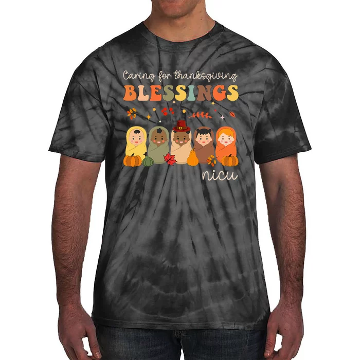 Caring For Thanksgiving Blessings Neonatal Nicu Nurse Fall Tie-Dye T-Shirt