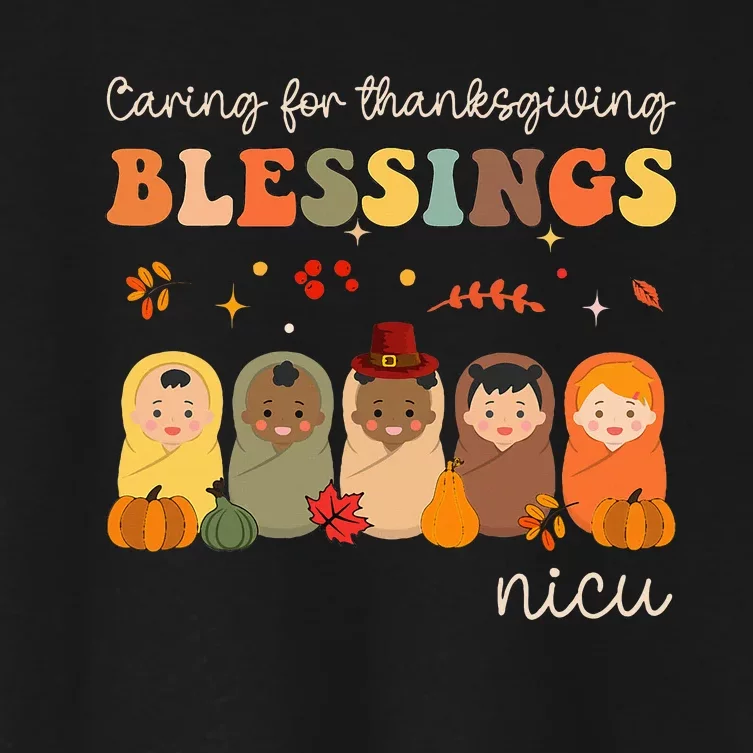 Caring For Thanksgiving Blessings Neonatal Nicu Nurse Fall Women's Crop Top Tee