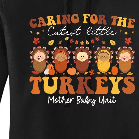 Caring For The Cutest Turkeys Mother Baby Unit Thanksgiving Women's Pullover Hoodie