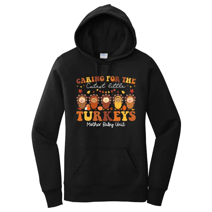 Caring For The Cutest Turkeys Mother Baby Unit Thanksgiving Women's Pullover Hoodie