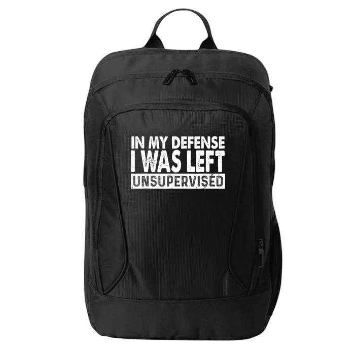 Cool Funny Tee In My Defense I Was Left Unsupervised City Backpack