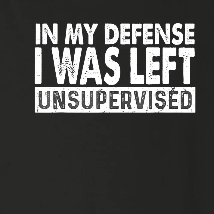 Cool Funny Tee In My Defense I Was Left Unsupervised Toddler Long Sleeve Shirt