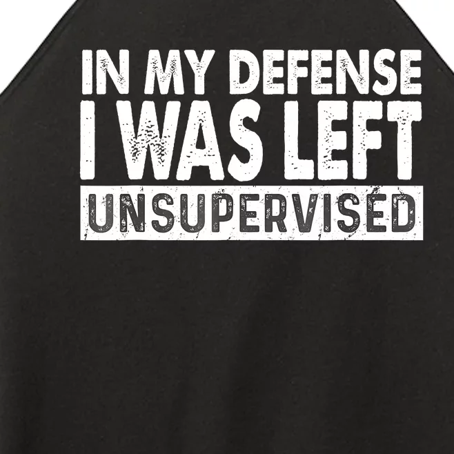 Cool Funny Tee In My Defense I Was Left Unsupervised Women’s Perfect Tri Rocker Tank