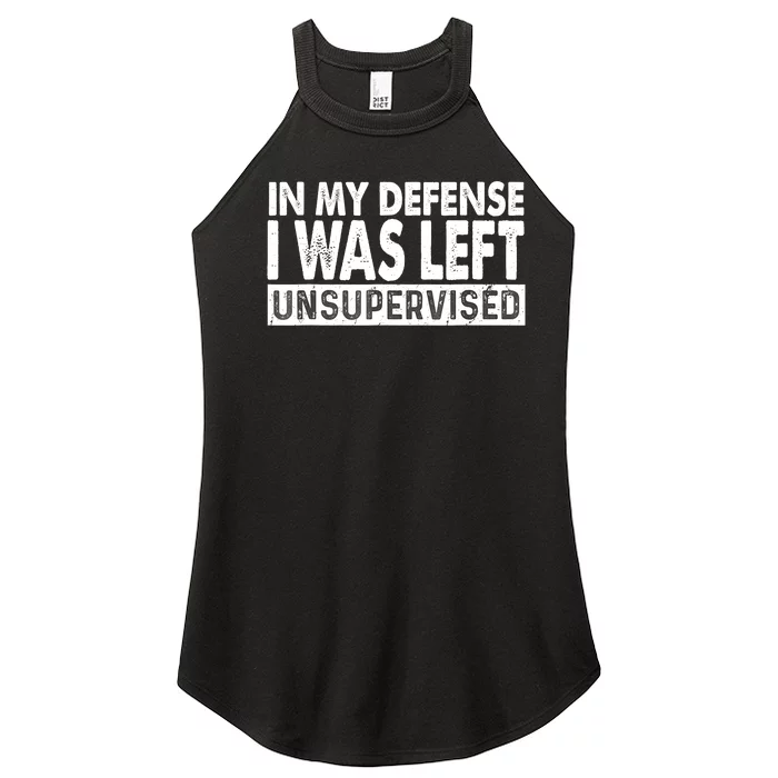 Cool Funny Tee In My Defense I Was Left Unsupervised Women’s Perfect Tri Rocker Tank