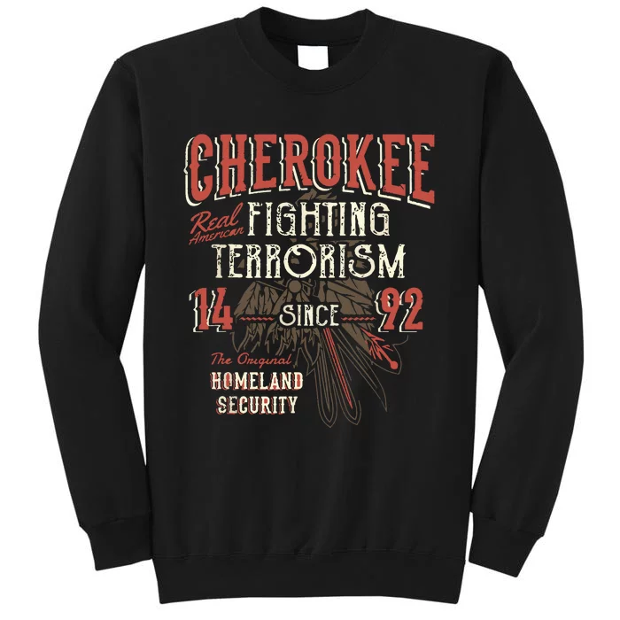 Cherokee Fighting Terrorism Since 1492 Native American Sweatshirt