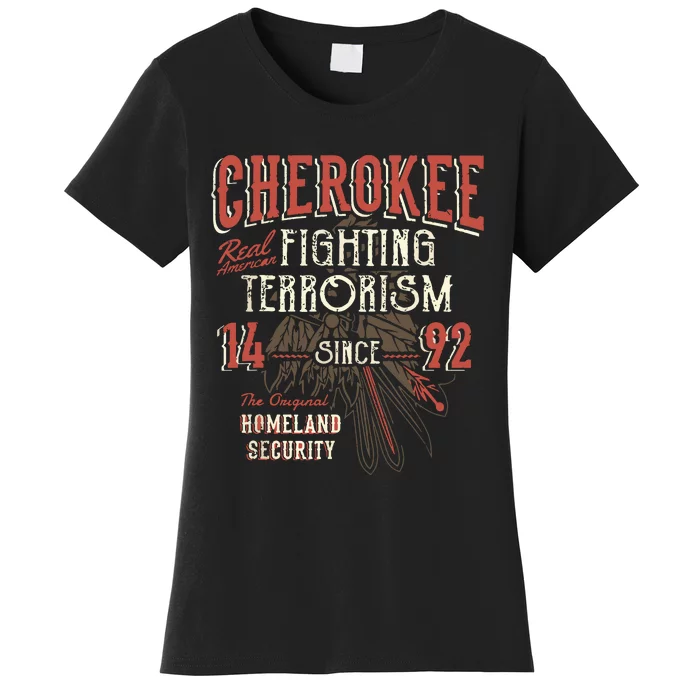 Cherokee Fighting Terrorism Since 1492 Native American Women's T-Shirt