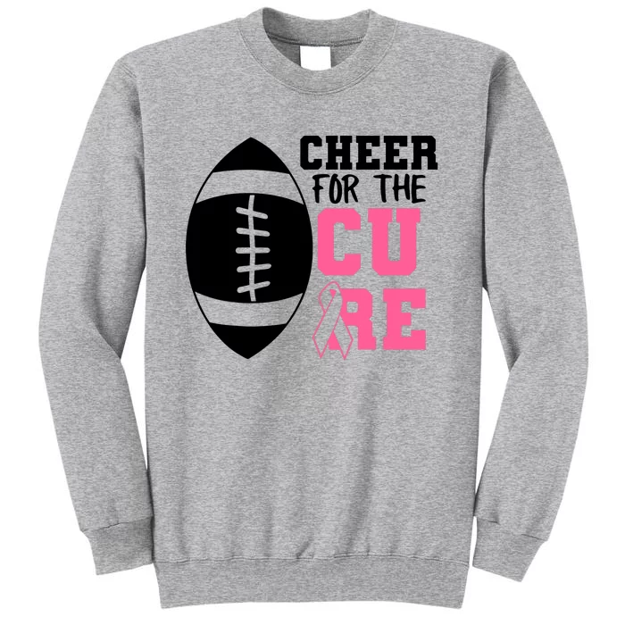 Cheer For The Cure Football Pink Breast Cancer Support Tall Sweatshirt