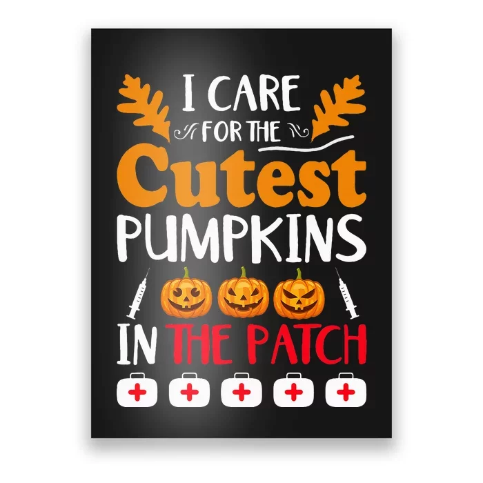 Caring for the Cutest Pumpkins Pediatric Nurse Poster