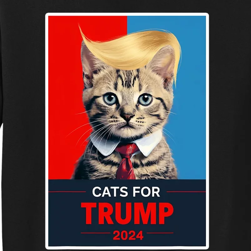 Cats For Trump 2024 Tall Sweatshirt