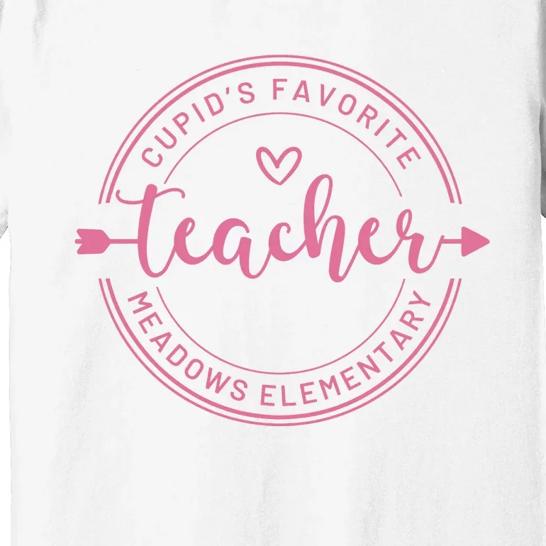 CupidS Favorite Teacher Meadows Elementary Premium T-Shirt