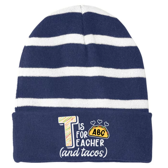 Cute Funny T Is For Teacher And Tacos Striped Beanie with Solid Band