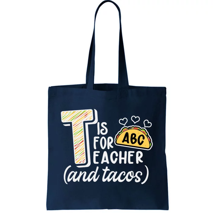 Cute Funny T Is For Teacher And Tacos Tote Bag