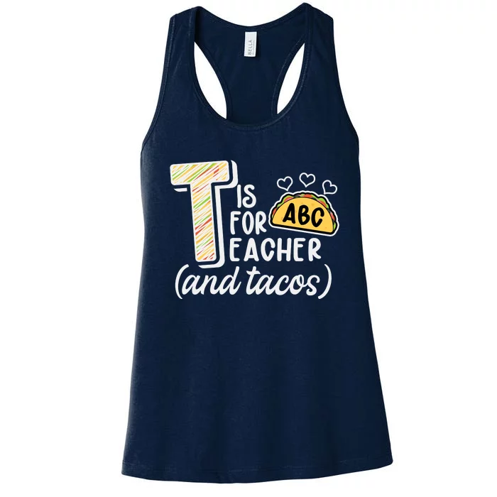 Cute Funny T Is For Teacher And Tacos Women's Racerback Tank