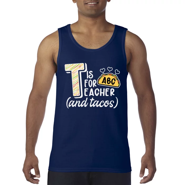 Cute Funny T Is For Teacher And Tacos Tank Top