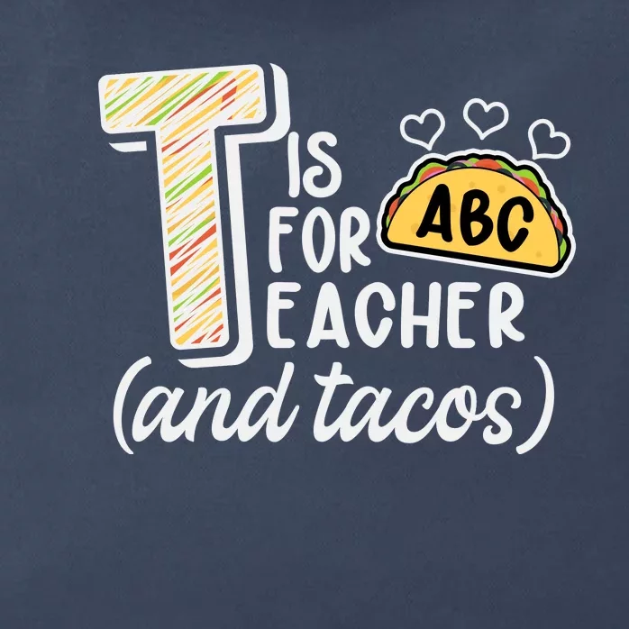 Cute Funny T Is For Teacher And Tacos Zip Tote Bag