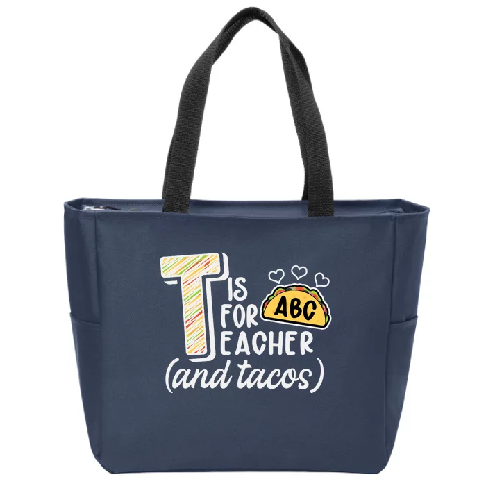 Cute Funny T Is For Teacher And Tacos Zip Tote Bag