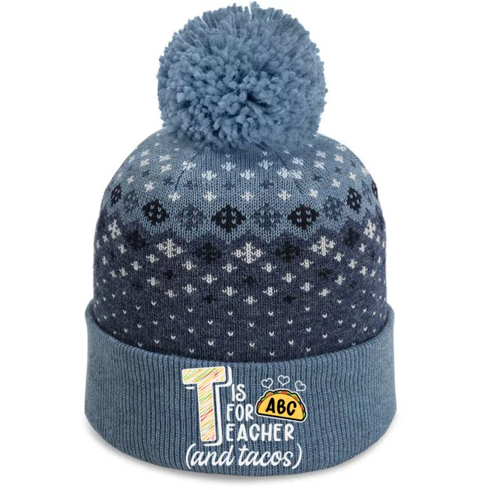 Cute Funny T Is For Teacher And Tacos The Baniff Cuffed Pom Beanie