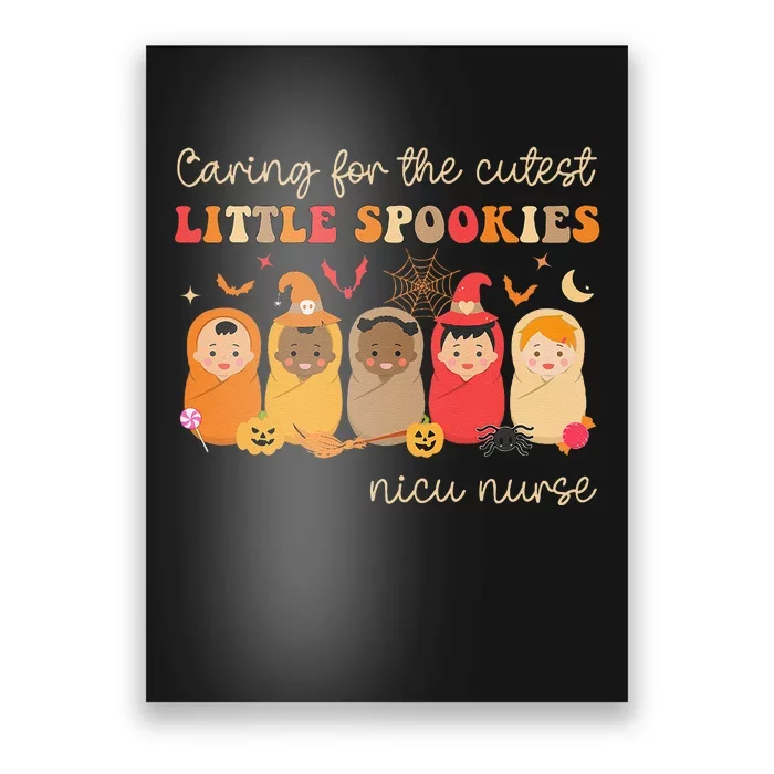 Caring For The Cutest Spookies Neonatal Nicu Nurse Halloween Poster