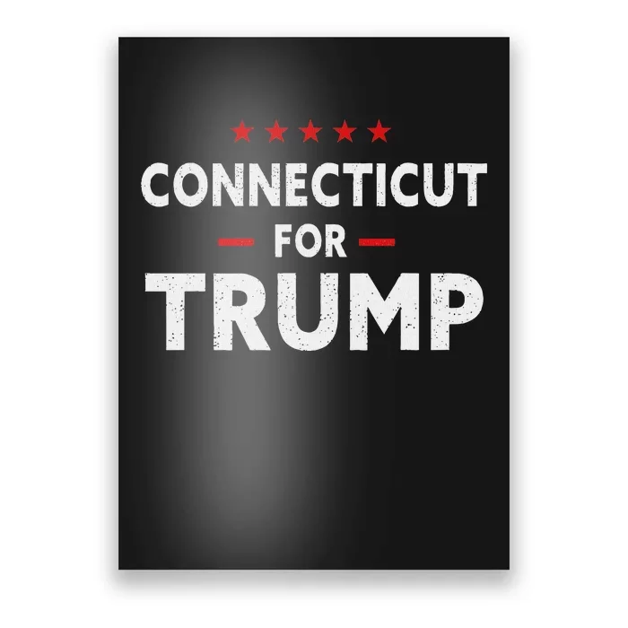 Connecticut For Trump 2024 47th President Of The Usa Poster